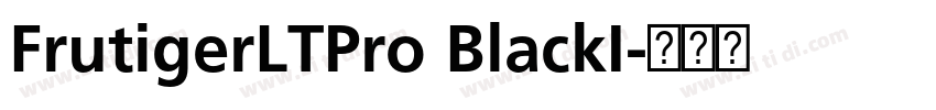 FrutigerLTPro BlackI字体转换 FrutigerLTPro BlackI字体转换